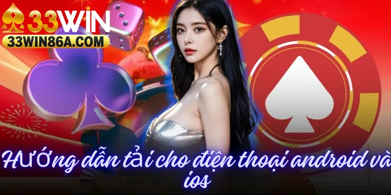 Hướng dẫn tải cho điện thoại android và ios