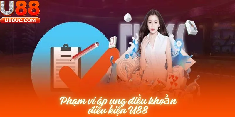 Phạm vi áp dụng điều khoản điều kiện U88